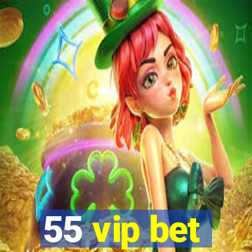 55 vip bet